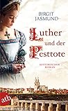 Bücher Neuerscheinungen 2022 - Luther und der Pesttote: Historischer Roman von Birgit Jasmund