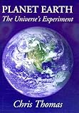 Planet Earth: The Universe's Experiment by 