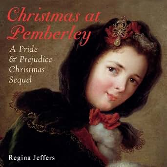 Christmas At Pemberley A Pride And Prejudice Christmas