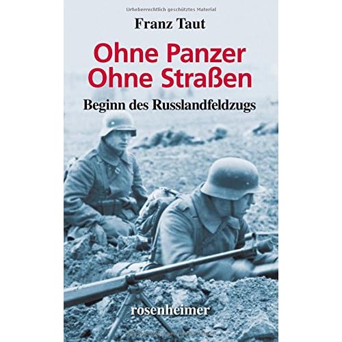Ohne Panzer Ohne Straßen - Beginn des Russlandfeldzugs