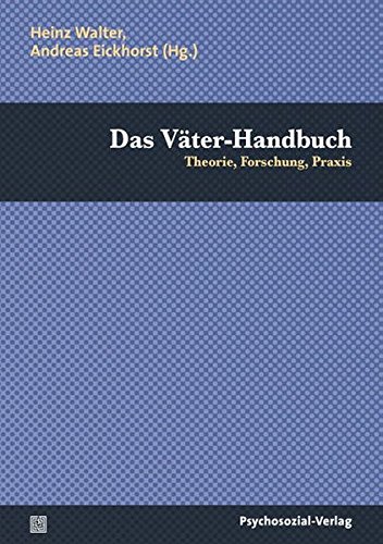 Download Das Väter-Handbuch: Theorie, Forschung, Praxis (Sachbuch Psychosozial) Download Das Väter-Handbuch: Theorie, Forschung, Praxis (Sachbuch Psychosozial)