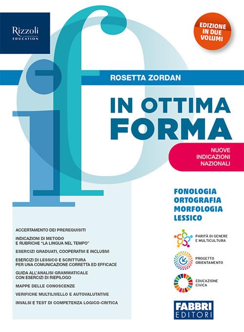 In ottima forma. Fonologia, Ortografia, Morfologia, Lessico. Con Quaderno operativo, Sintassi, Prove logico-grammaticali e Attività ludiche sfidanti, ... semplificate, A colpo d'occhio. ... (Vol. 1)