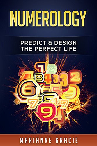 Numerology: Predict  &  Design The Perfect Life (Numerology, Astrology, Tarot Cards) (English Edition)