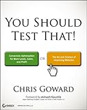 Image de You Should Test That: Conversion Optimization for More Leads, Sales and Profit or The Art