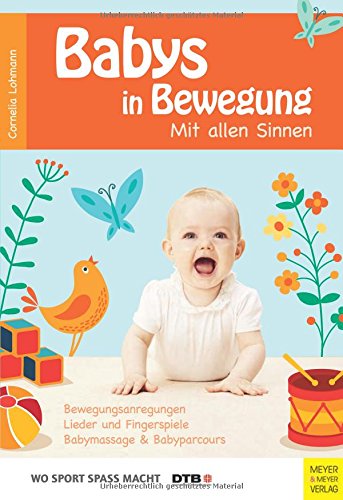 Download Babys in Bewegung: Mit allen Sinnen Download Babys in Bewegung: Mit allen Sinnen