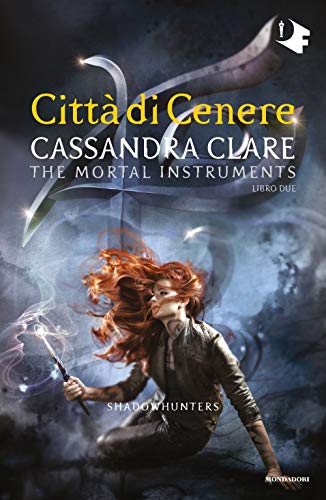 Città di cenere. Shadowhunters. The mortal instruments: 2