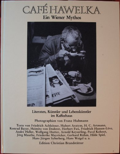 Cafe Hawelka. Ein Wiener Mythos. Literaten, Künstler und Lebenskünstler im Kaffeehaus.
