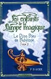 Les enfants de la Lampe magique, Tome 2 : Le Djinn Bleu de Babylone