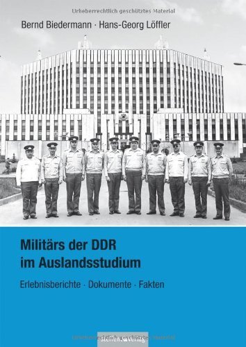 Militärs der DDR im Auslandsstudium von Bernd Biedermann (15. Oktober 2012) Broschiert
