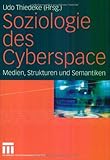Image de Soziologie des Cyberspace: Medien, Strukturen und Semantiken (German Edition)