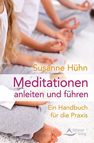 Download Meditationen anleiten und führen: Ein Handbuch für die Praxis Download Meditationen anleiten und führen: Ein Handbuch für die Praxis