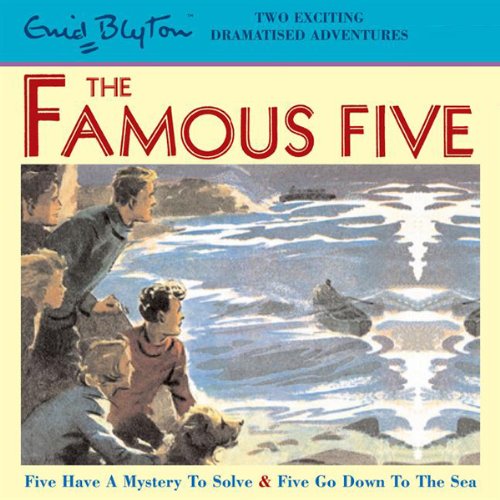 Download Famous Five: 'Five Have A Mystery to Solve' & 'Five Go Down to the Sea'