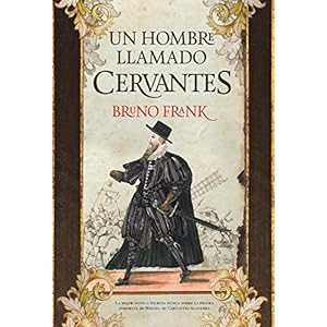 Un hombre llamado Cervantes (Novela histórica)