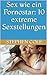Sex wie ein Pornostar: 10 extreme Sexstellungen by stephen cole