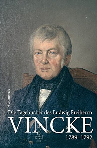 Die Tagebücher des Ludwig Freiherrn Vincke 1789-1844: Band 1: 1789-1792 (Veröffentlichungen der Historischen Kommission für Westfalen XIX: Westfälische Briefwechsel und Denkwürdigkeiten)