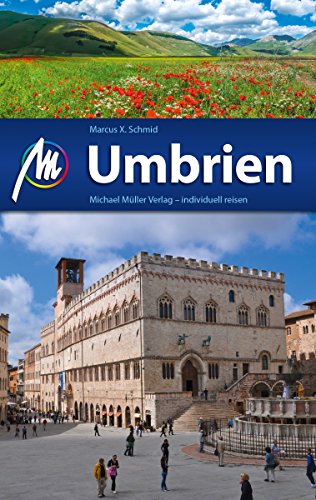 Download Umbrien Reiseführer Michael Müller Verlag: Individuell reisen mit vielen praktischen Tipps (MM-Reiseführer)