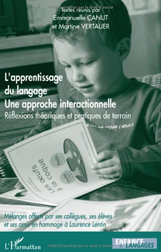 L'apprentissage du langage, une approche interactionnelle : Réflexions théoriques et pratiques de terrain
