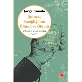 Quincas Su&ccedil;ığlığı&rsquo;nın &Ouml;l&uuml;m&uuml; ve &Ouml;l&uuml;m&uuml;