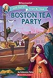 The Boston Tea Party (Real Stories from My Time, Band 3) by Rebecca Paley, Kelley McMorris