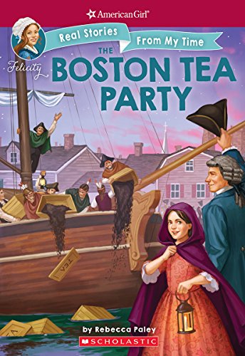 The Boston Tea Party (Real Stories from My Time, Band 3)