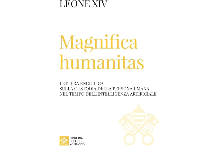 Magnifica humanitas. Lettera Enciclica sulla custodia della persona umana nel tempo dell’intelligenza artificiale