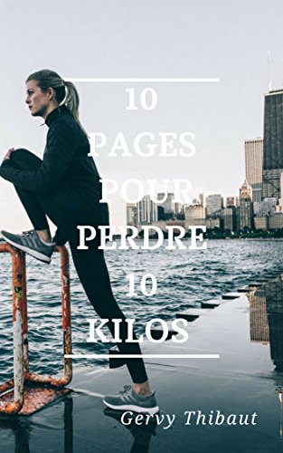 10 pages pour perdre 10 kilos francais 10 pages pour perdre 10 kilos francais