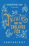 Tsumiko and the Enslaved Fox (Amaranthine Saga, Band 1) by 
