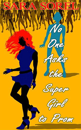 No One Asks the Super Girl to Prom (CAPES Book 1) (English Edition)
