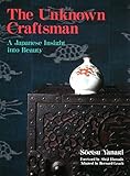 The Unknown Craftsman: A Japanese Insight into Beauty by 