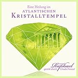 Eine Heilung im atlantischen Kristalltempel: Erzengel Raphael spricht durch Ursula Frenzel by 
