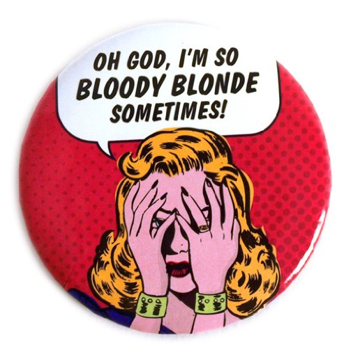 Button Handbag Make Up Mirror - Oh God, I'm So Bloody Blonde Sometimes
