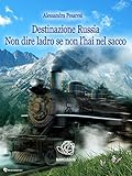 Image de Destinazione Russia Non dire ladro se non l'hai nel sac