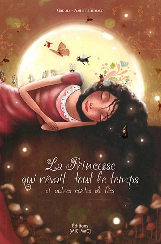couverture de : La princesse qui r&ecirc;vait tout le temps