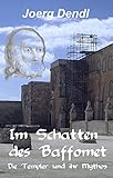Im Schatten des Baffomet: Die Templer und ihr Mythos by Jörg Dendl
