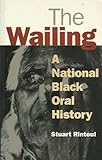 Front cover for the book The wailing: A national black oral history by Stuart Rintoul