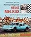 Produktbild Rennsportlegende Heinz Melkus: Lebenswerk und Sportkarriere des Dresdner Automobilkonstrukteurs und Autorennfahrers. Fahrzeugtypen, Firmengeschichte, Rennen