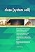 Produktbild close (system call) All-Inclusive Self-Assessment - More than 680 Success Criteria, Instant Visual Insights, Comprehensive Spreadsheet Dashboard, Auto-Prioritized for Quick Results
