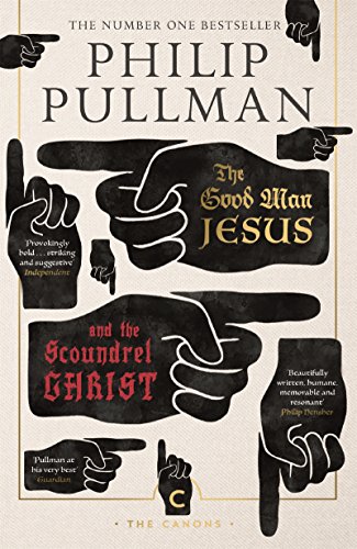 The Good Man Jesus and the Scoundrel Christ (Canongate Myths series Book 16) (English Edition) livre