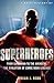 A Brief History of Superheroes: From Superman to the Avengers, the Evolution of Comic Book Legends (Brief Histories) by Brian Robb