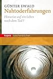Nahtoderfahrungen: Hinweise auf ein Leben nach dem Tod (Topos Taschenbücher) by 