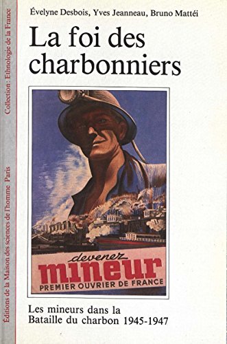 Download La foi des charbonniers: Les mineurs dans la Bataille du charbon 1945-1947
