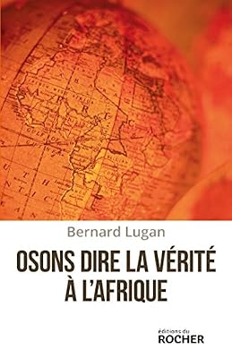 Editions du Rocher Osons dire la vérité à l'Afrique