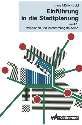 Einf????hrung in die Stadtplanung: Band 1: Definitionen und Bestimmungsfaktoren (Volume 1) (German Edition) by Klaus M????ller-Ibold (1995-01-01)