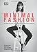 Minimal Fashion: Den eigenen Stil finden, Kleidung bewusst einkaufen und clever kombinieren by Anna Bronowski, Juliana Holtzheimer