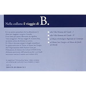 B. al monte San Giorgio e al museo dei fossili di