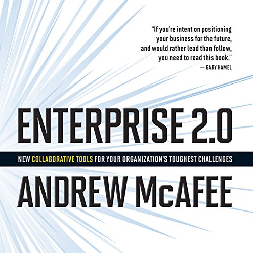 Télécharger Enterprise 2.0: New Collaborative Tools for Your Organization's Toughest Challenges Livre PDF Gratuit