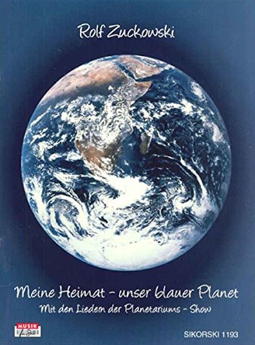 Download Meine Heimat - unser blauer Planet: Mit den Liedern der Planetariums-Show. Das Liederbuch zu der gleichnamigen CD Download Meine Heimat - unser blauer Planet: Mit den Liedern der Planetariums-Show. Das Liederbuch zu der gleichnamigen CD