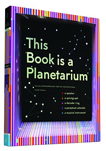 This Book Is a Planetarium: And Other Extraordinary Pop-Up Contraptions