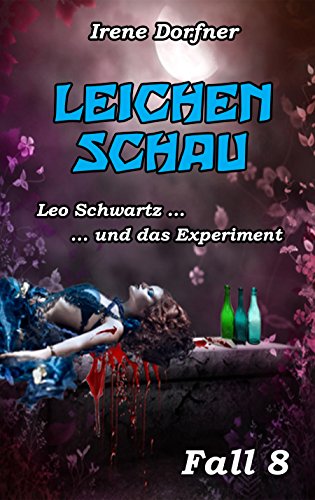 Leichenschau: Leo Schwartz ... und das Experiment (German Edition) Leichenschau: Leo Schwartz ... und das Experiment (German Edition)