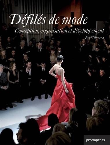 Download Défilés de Mode. Conception, Organisation et Developpement Download Défilés de Mode. Conception, Organisation et Developpement